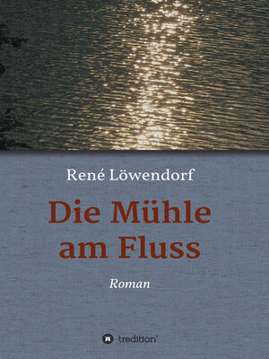 cover image of Die Mühle am Fluss